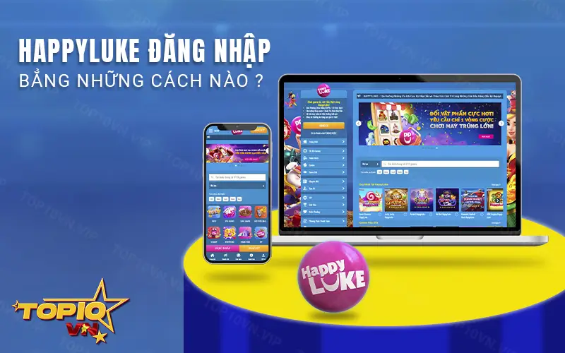 HAPPYLUKE ĐĂNG NHẬP BẰNG CÁCH NÀO