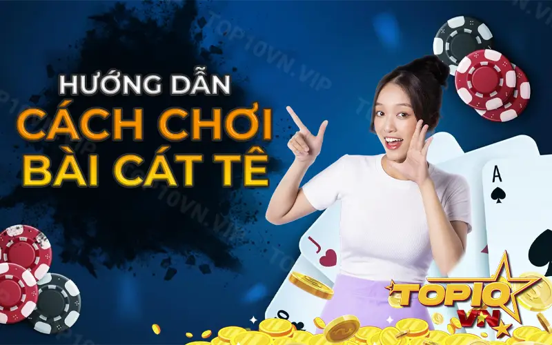 Cách chơi bài Cát tê