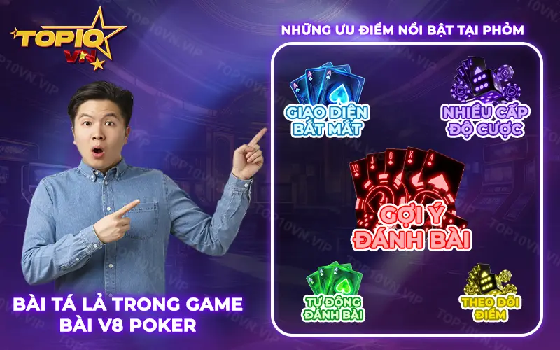 Ưu điểm game bài đổi thưởng Phỏm tá lả V8 Poker