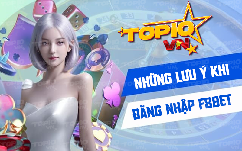 Những lưu ý khi đăng nhập F8bet